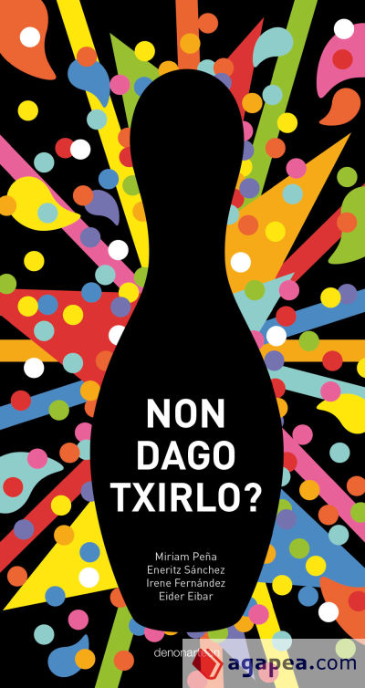 NON DAGO TXIRLO?