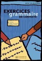 Portada de Exercices de grammaire en contexte. Niveau débutant / Livre de l'élève - Kursbuch