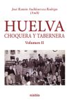 Huelva Choquera y tabernera. Volumen II