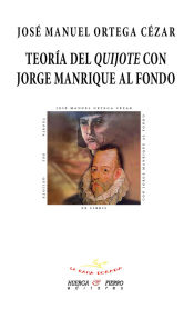 Portada de Teoria Del Quijote Con Jorge Manrique Al Fondo