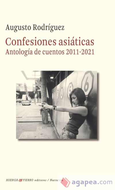 Confesiones Asiaticas (Antologia De Cuentos 2011-2021)