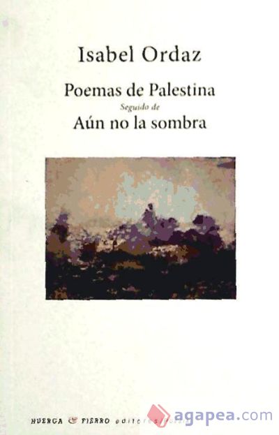 Poemas de Palestina seguido de Aún no la sombra