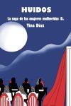 Hu&iacute;dos (La saga de las mujeres heridas 8)