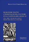 Humanisme polític i teorització del pactisme en la València del segle XV: Vida, obra i ideari del jurista misser Pere Belluga (1392-1468)