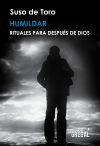 Humildar: Rituales para después de Dios