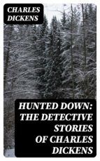 Portada de Hunted Down: The Detective Stories of Charles Dickens (Ebook)