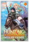 Hunting in Another World with My Elf Wife (Manga) Vol. 6