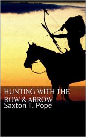 Portada de Hunting with the Bow & Arrow (Ebook)