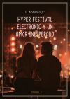 Hyper Festival Electronic Y Un Amor Inesperado De L. Antonio Jc
