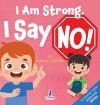 I Am Strong. I Say No!
