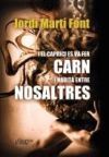 I El Caprici Es Va Fer Carn I Va Habit&agrave; Entre Nosaltres
