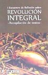 I Encuentro de Reflexion Sobre Revolucion Integral: Recopilacion de Textos