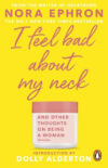 I Feel Bad About My Neck : Dolly Alderton introduction