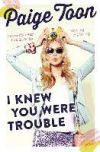 I Knew You Were Trouble