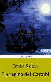 I corsari delle Antille #2: La regina dei Caraibi (Navigazione migliore, TOC attivo) (Classici dalla A alla Z) (Ebook)