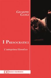 I presocratici. L'anteprima filisofico (Ebook)