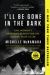 I"ll Be Gone in the Dark: One Woman"s Obsessive Search for the Golden State Killer