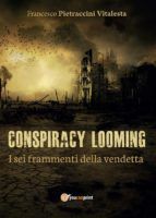 Portada de I sei frammenti della vendetta. Conspiracy looming (Ebook)