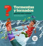 Portada de TORMENTAS Y TORNADOS PARA LOS MÁS CURIOSOS