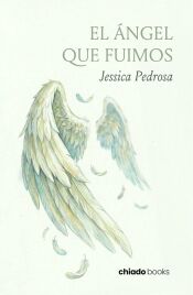 Portada de EL ANGEL QUE FUIMOS