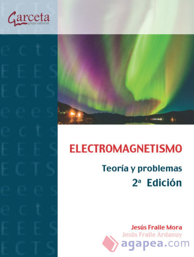 ELECTROMAGNETISMO. TEORIA Y PROBLEMAS - 2º ED