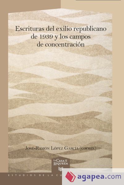 ESCRITURAS DEL EXILIO REPUBLICANO DE 1939 Y LOS CAMPOS DE C