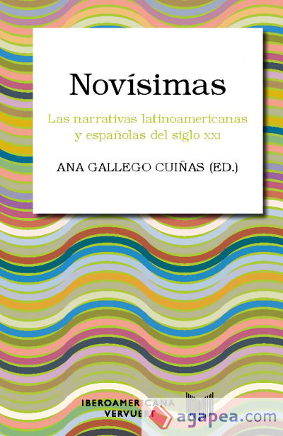 Novísimas : las narrativas latinoamericanas y españolas del siglo XXI