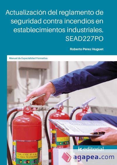Actualización del reglamento de seguridad contra incendios en establecimientos industriales. SEAD227PO