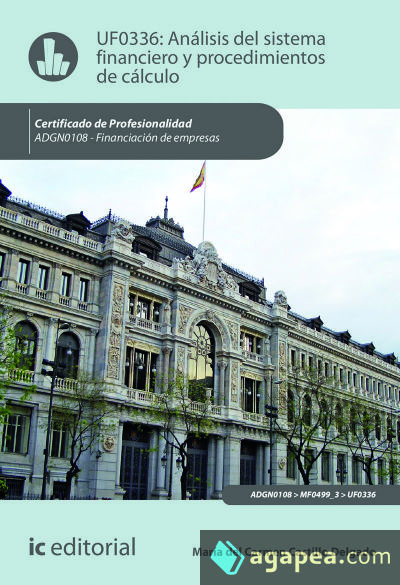 An&aacute;lisis del sistema financiero y procedimiento de c&aacute;lculo. ADGN0108 - Financiaci&oacute;n de empresas