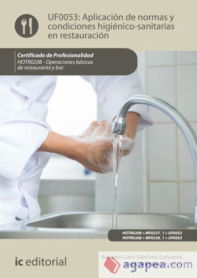 Aplicación de normas y condiciones higiénico-sanitarias en restauración. HOTR0208 - Operaciones básicas del restaurante y bar