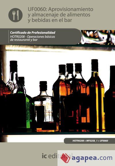 Aprovisionamiento y almacenaje de alimentos y bebidas en el bar. hotr0208 - operaciones b&aacute;sicas del restaurante y bar