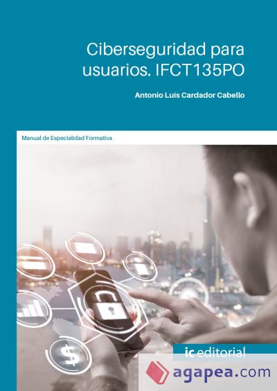 Ciberseguridad para usuarios. IFCT135PO