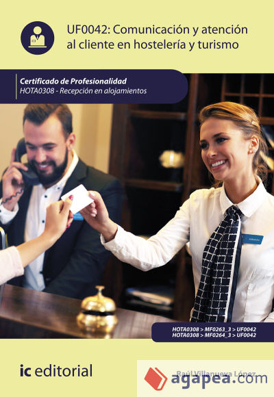Comunicación y atención al cliente en hostelería y turismo. HOTA0308 - Recepción en alojamientos
