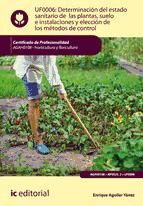 Portada de Determinación del estado sanitario de las plantas, suelo e instalaciones y elección de los métodos de control. AGAH0108 - Horticultura y floricultura (Ebook)