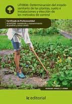 Portada de Determinación del estado sanitario de las plantas, suelo e instalaciones y elección de los métodos de control. AGAO0208 (Ebook)