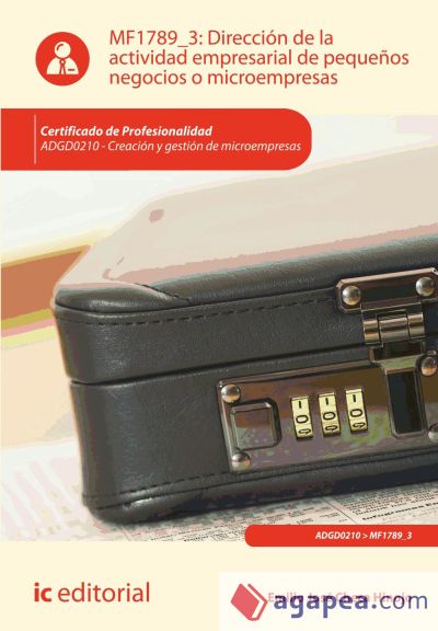 Dirección de la actividad empresarial de pequeños negocios o microempresas. Certificados de profesionalidad. Creación y gestión de microempresas