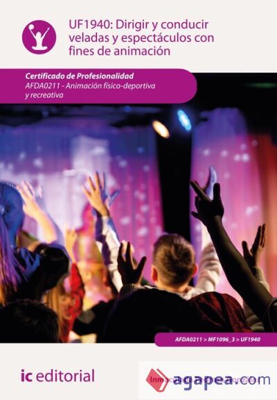 Dirigir y conducir veladas y espectáculos con fines de animación. AFDA0211 - Animación físico-Deportiva y recreativa