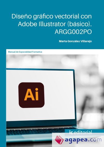 Diseño gráfico vectorial con Adobe Illustrator (básico). ARGG002PO