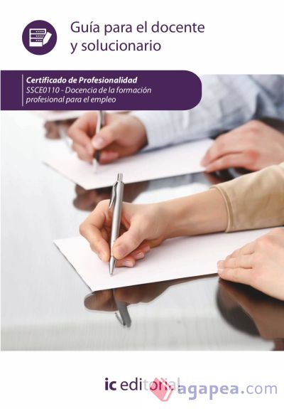 Docencia de la formación profesional para el empleo. SSCE0110 - Guía para el docente y solucionarios