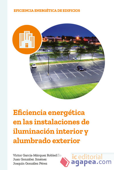 Eficiencia energética en las instalaciones de iluminación interior y alumbrado exterior