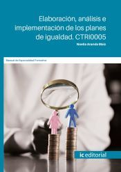 Portada de Elaboraci&oacute;n, an&aacute;lisis e implementaci&oacute;n de los planes de igualdad. Nivel superior. CTRI0005