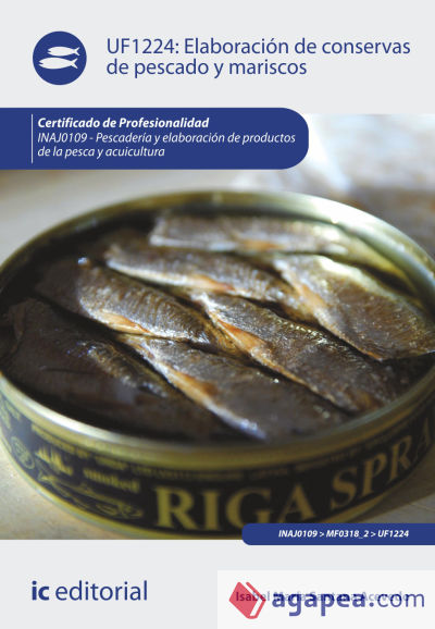 Elaboración de conservas de pescado y mariscos. inaj0109 - pescadería y elaboración de productos de la pesca y acuicultura