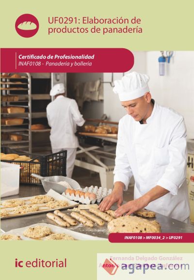 Elaboración de productos de panadería. INAF0108 - Panadería y Bollería