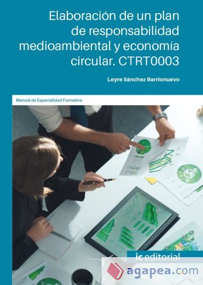 Elaboración de un plan de responsabilidad medioambiental y economía circular. CTRT0003 Elaboración de un plan de responsabilidad medioambiental y economía circular. CTRT0003