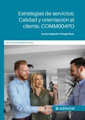 Portada de Estrategias de servicios: calidad y orientaci&oacute;n al cliente. COMM004PO