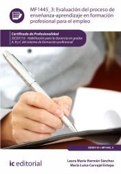 Portada de Evaluación del proceso de enseñanza-aprendizaje en Formación Profesional para el Empleo. SSCE0110 - Habilitación para la docencia en grados A, B y C del Sistema de Formación Profesional