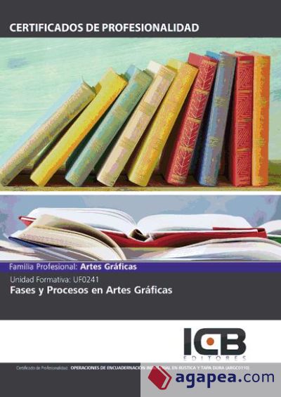 Fases y procesos en artes gráficas. argc0110 - operaciones de encuadernación industrial en rústica y tapa dura