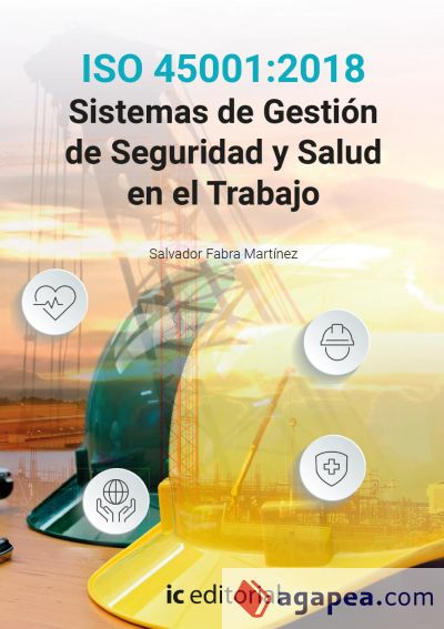 ISO 45001:2018 Sistemas de Gestión de Seguridad y Salud en el Trabajo