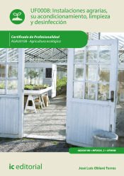 Portada de Instalaciones agrarias, su acondicionamiento, limpieza y desinfección. agau0108 - agricultura ecológica