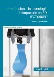 Portada de Introducción a la tecnología de impresión en 3D. IFCT060PO